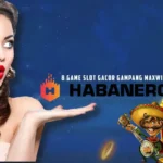 8 Game Slot Gacor Gampang Maxwin Habanero